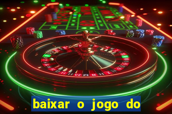 baixar o jogo do tigre 777